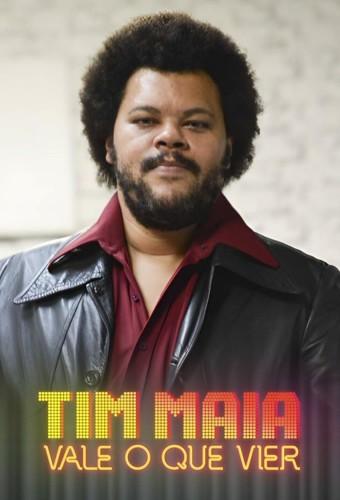 Tim Maia: Vale o Que Vier