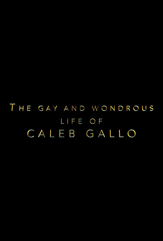 The Gay and Wondrous Life of Caleb Gallo