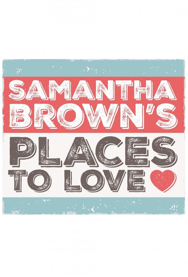 Samantha Brown's Places to Love