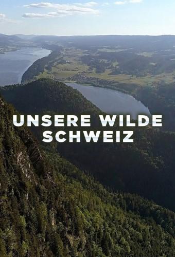 Unsere wilde Schweiz