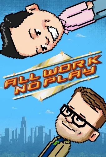 All Work No Play