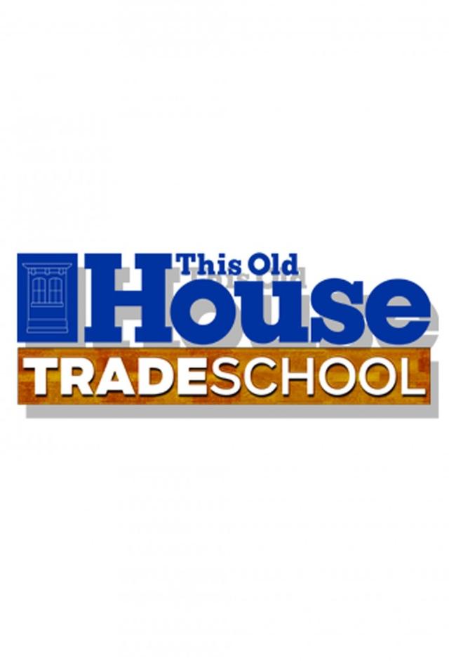 This Old House: Trade School