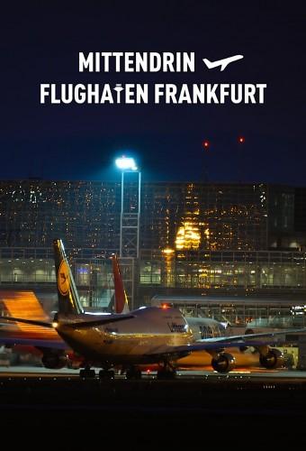 Mittendrin - Flughafen Frankfurt