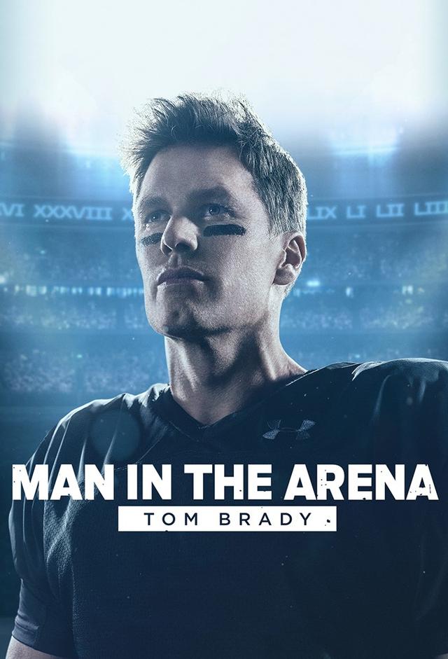 Man in the Arena: Tom Brady