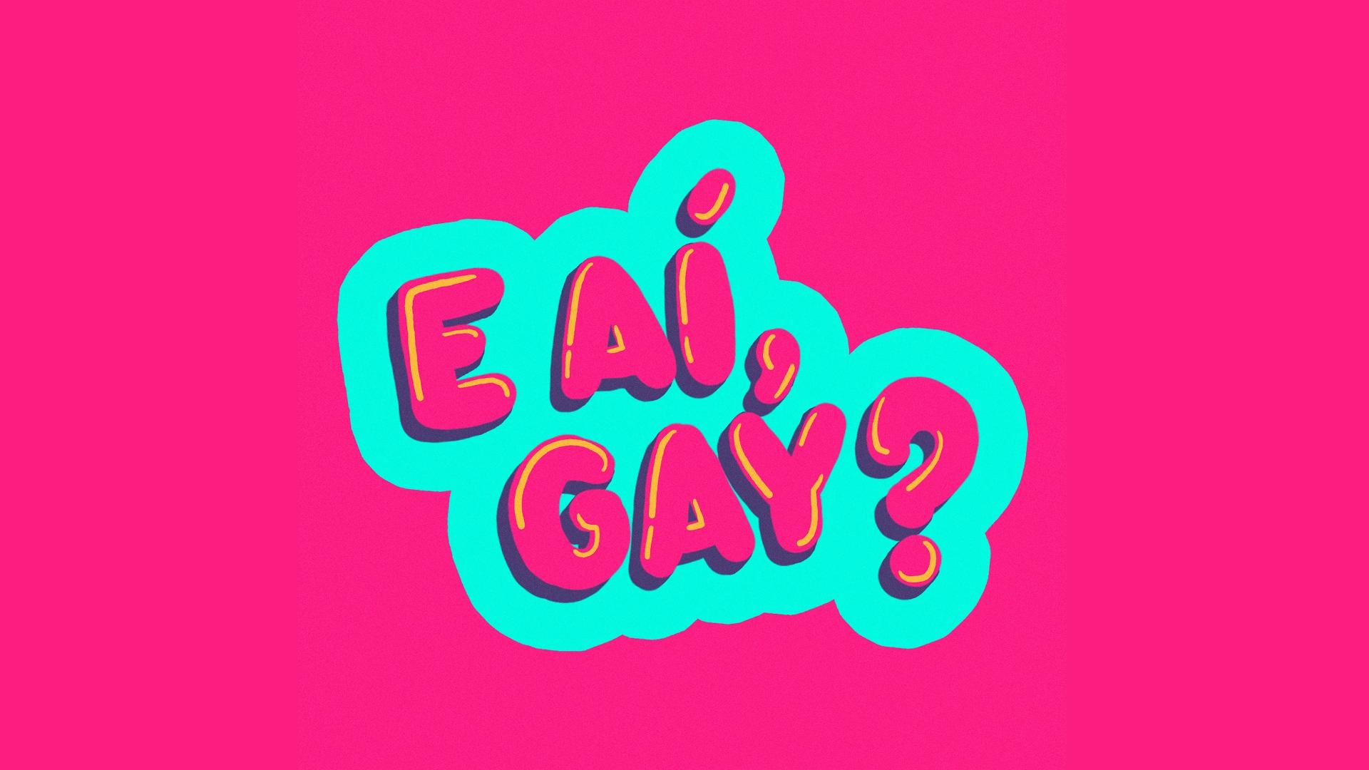 E Aí, Gay?