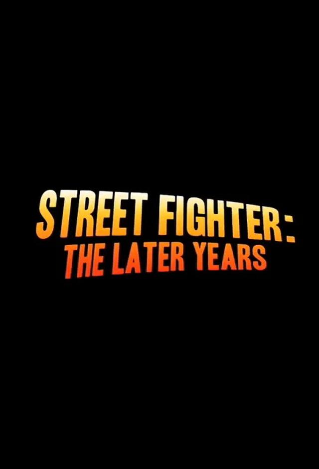 Street Fighter: The Later Years