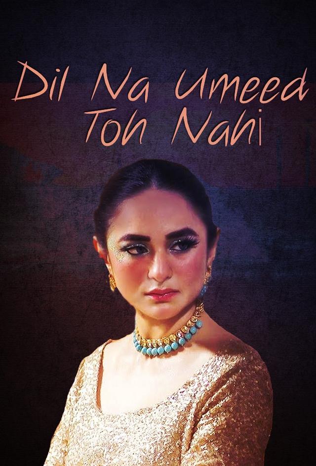 Dil Na Umeed Toh Nahi