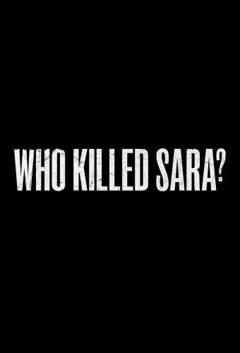 Who Killed Sara?