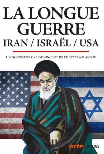 Israel/Iran/USA, The Long War