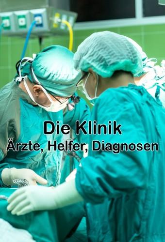 Die Klinik - Ärzte, Helfer, Diagnosen