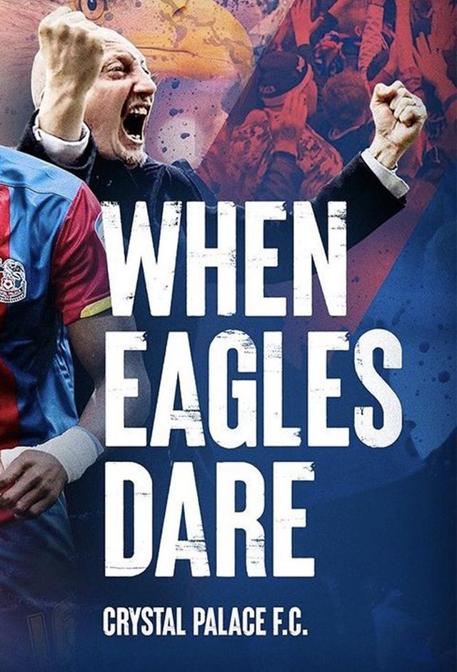 When Eagles Dare: Crystal Palace F.C.