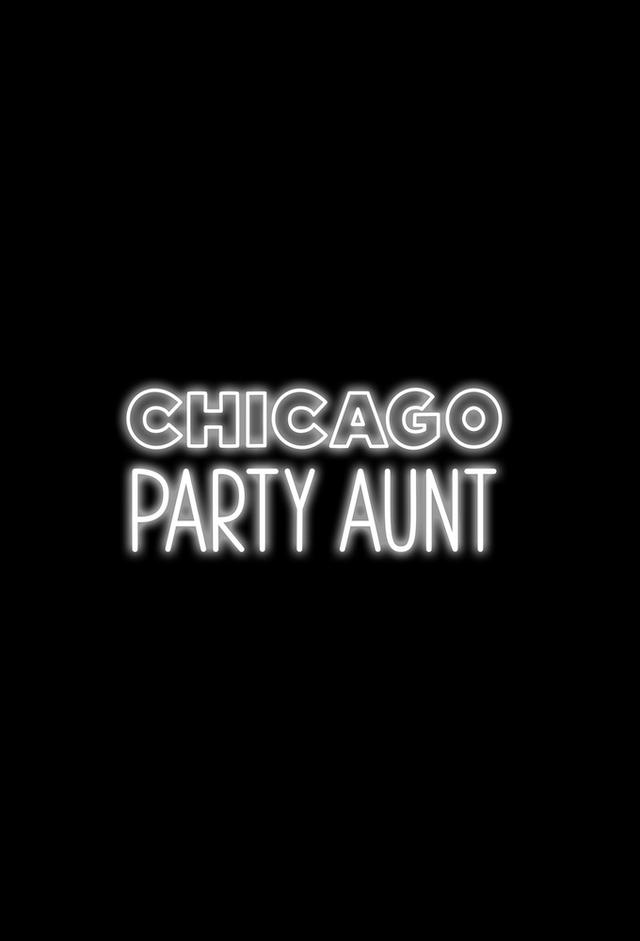 Chicago Party Aunt.