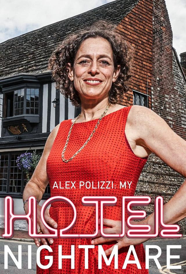 Alex Polizzi: My Hotel Nightmare