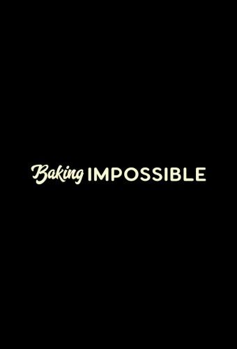 Baking Impossible