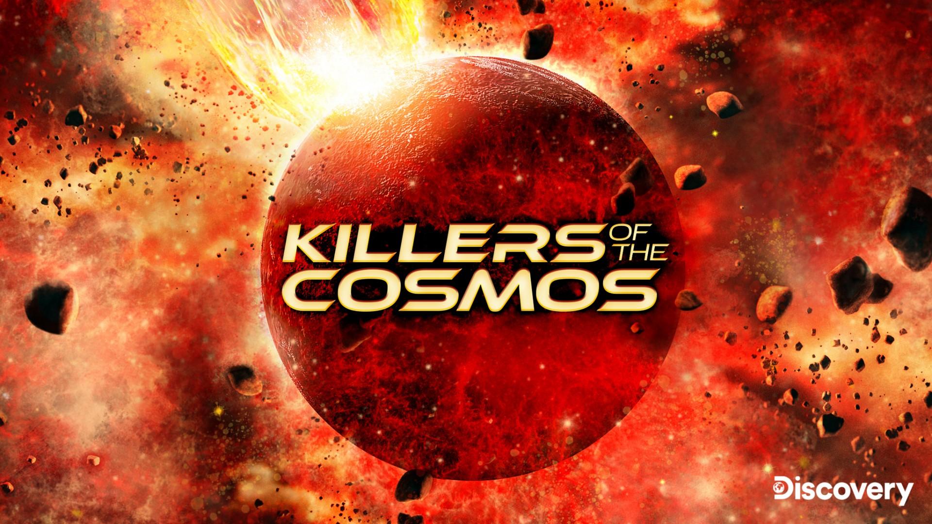 Killers of the Cosmos