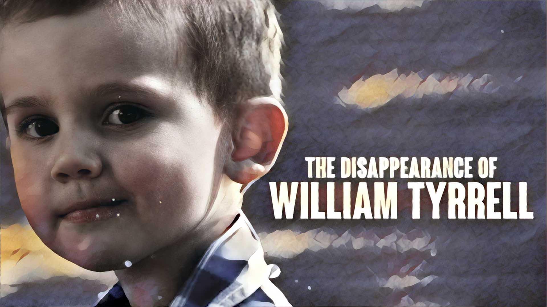 The Disappearance of William Tyrrell