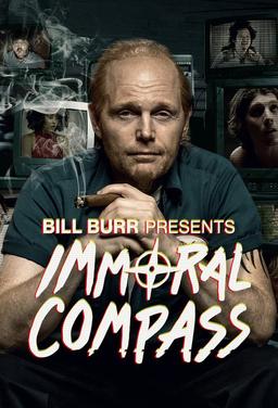 Bill Burr Presents Immoral Compass