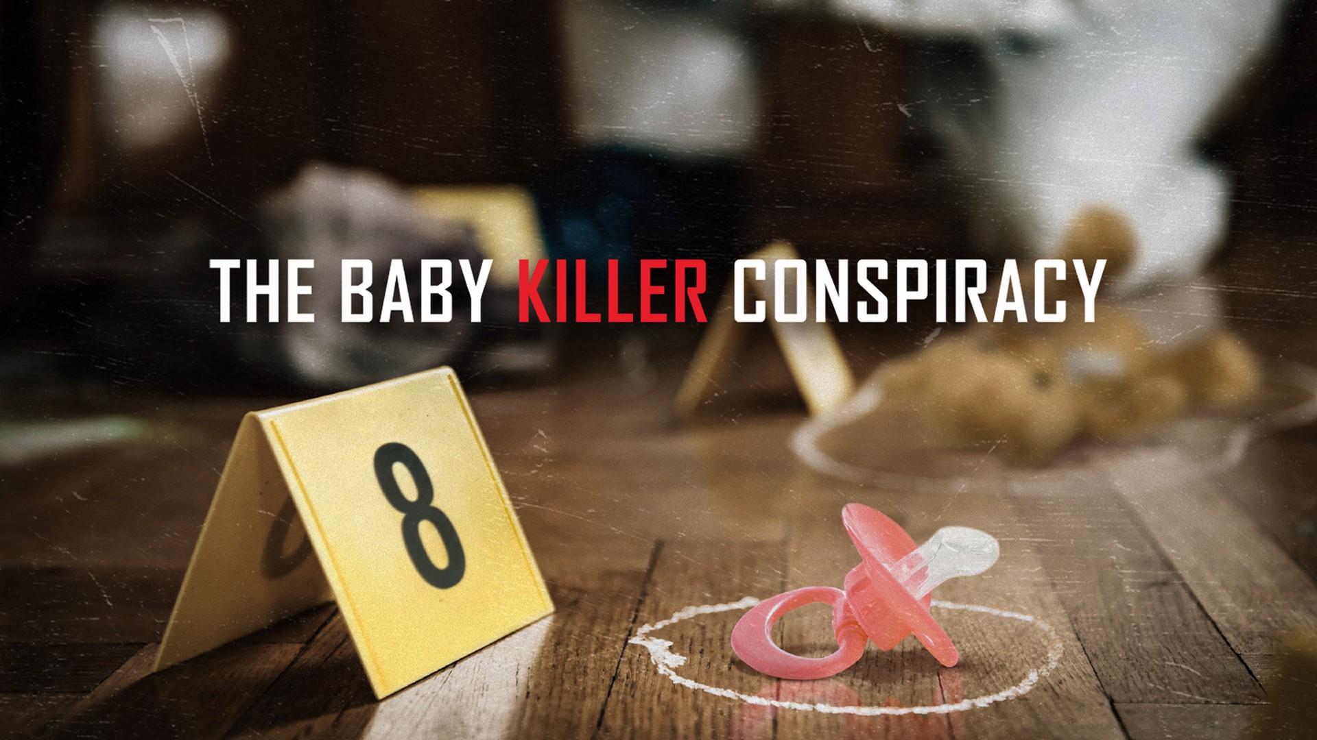 The Baby Killer Conspiracy