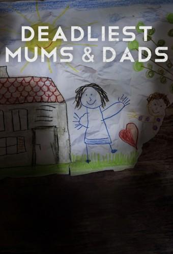 Deadliest Mums & Dads