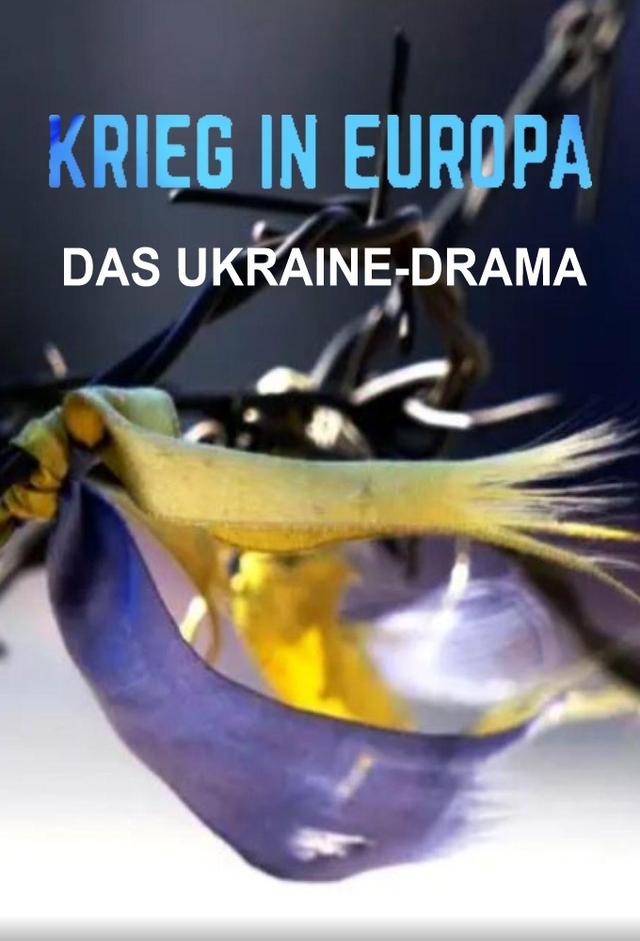 War in Europe - The Ukraine Drama