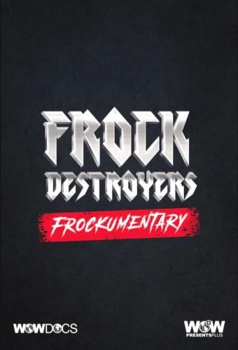 Frock Destroyers: Frockumentary