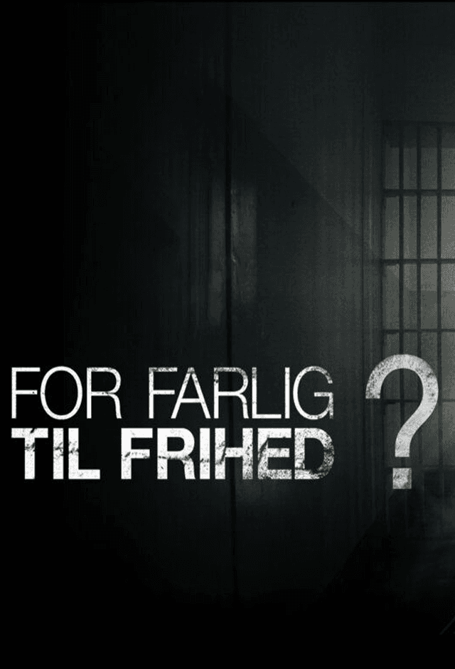 For Farlig Til Frihed