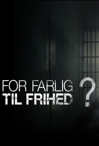 For Farlig Til Frihed