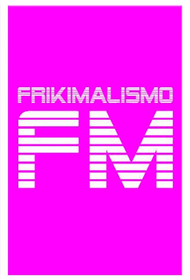 Frikimalismo FM