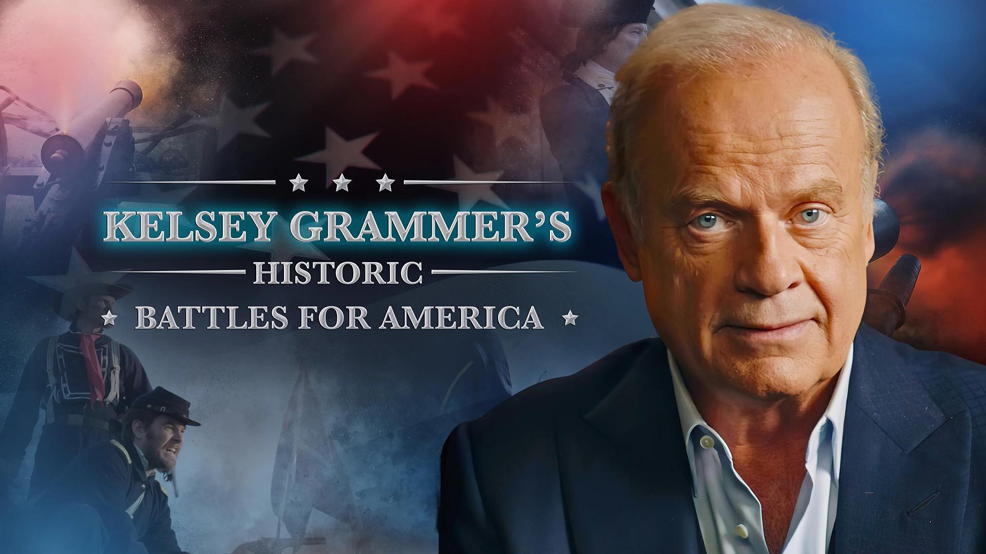 Kelsey Grammer's Historic Battles for America