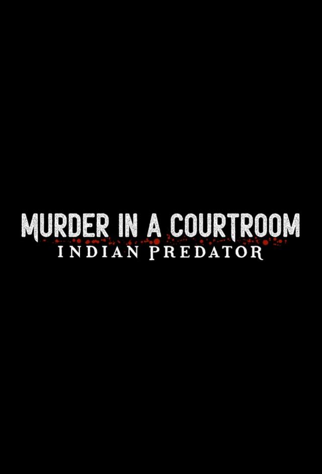 Indian Predator: Murder in a Courtroom