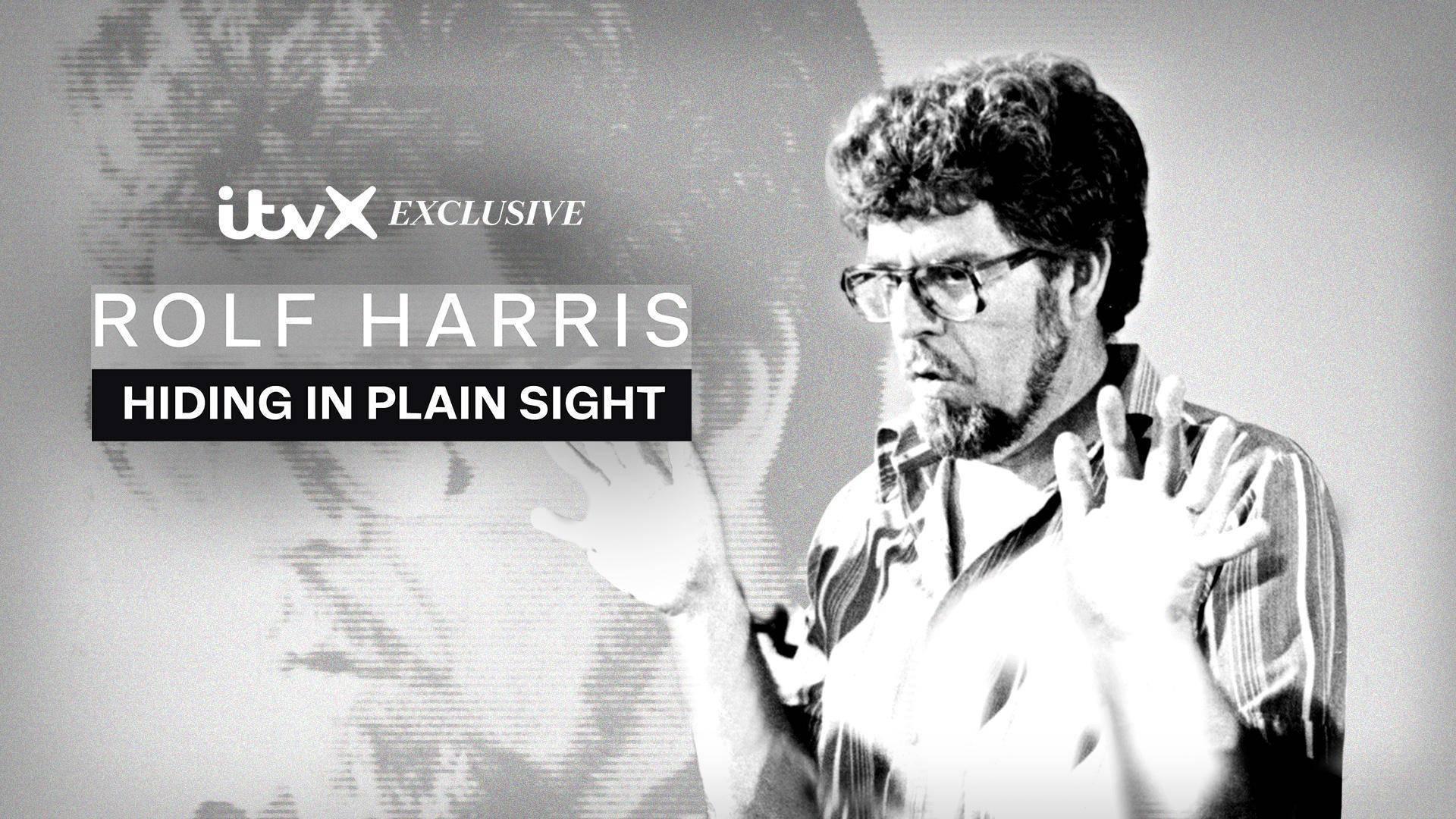 Rolf Harris: Hiding in Plain Sight