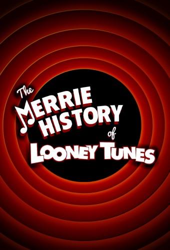 The Merrie History of Looney Tunes
