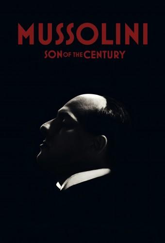 Mussolini: Son of the Century