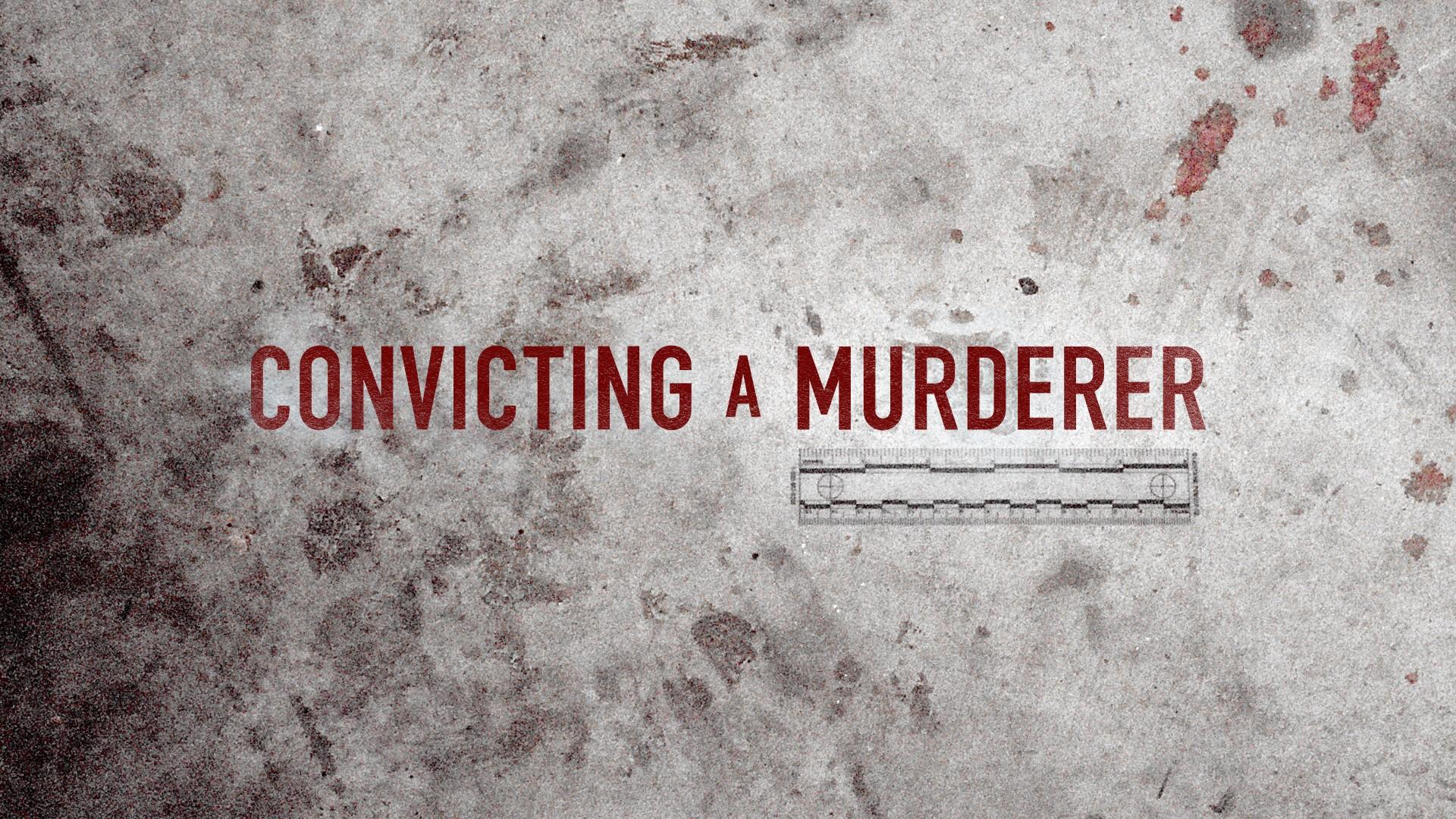 Convicting a Murderer