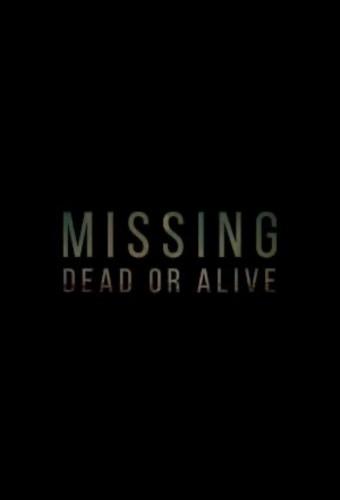 Missing: Dead or Alive?