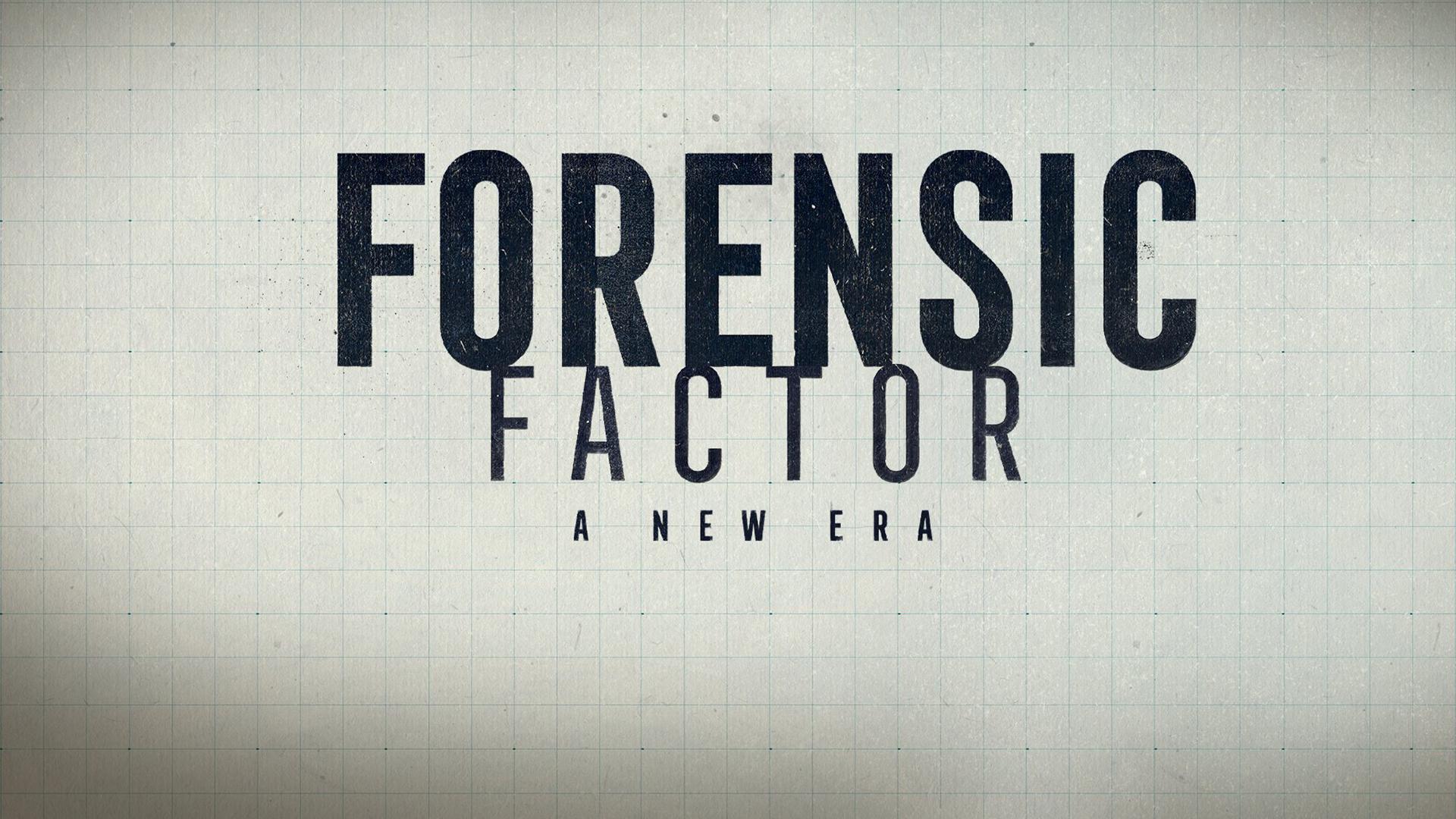 Forensic Factor: A New Era