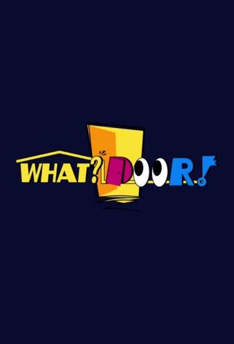 WHAT? DOOR!