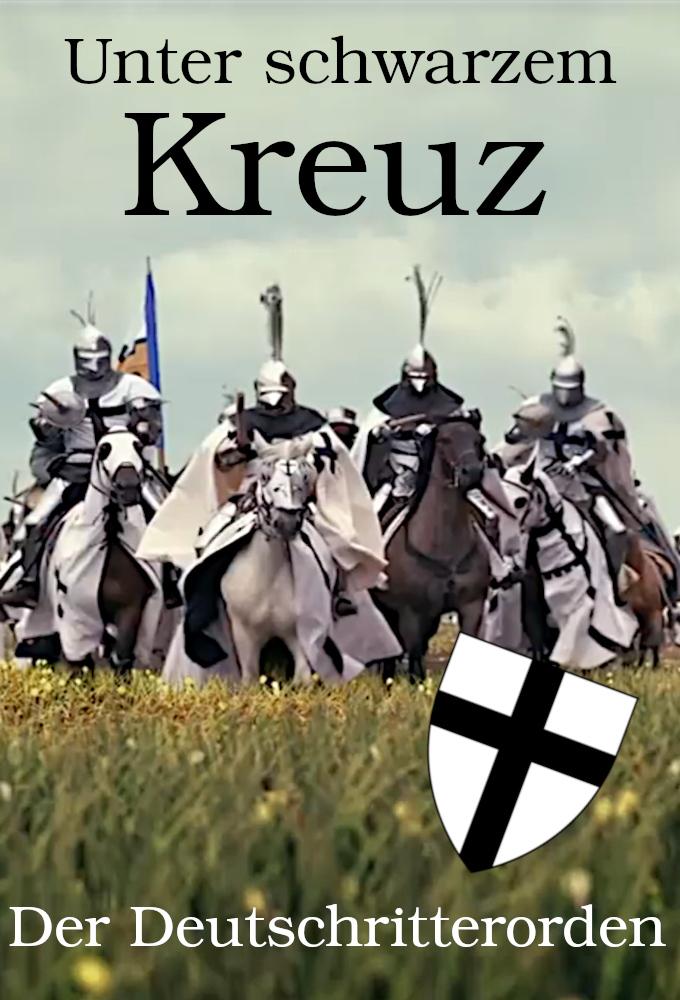 Unter schwarzem Kreuz - Der Deutschritterorden