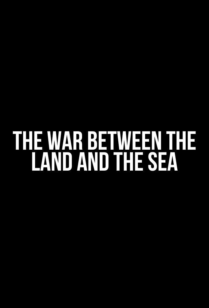 The War Between the Land and the Sea