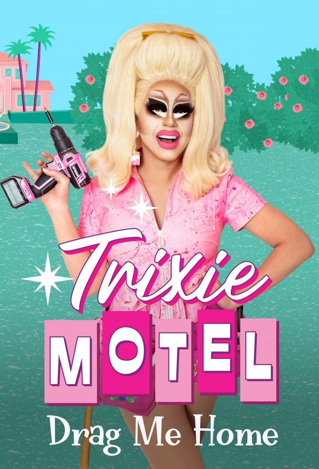 Trixie Motel: Drag Me Home