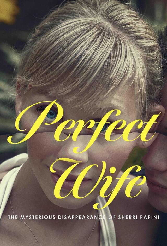 Perfect Wife: The Mysterious Disappearance of Sherri Papini