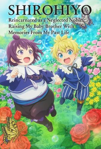 SHIROHIYO - Reincarnated as a Neglected Noble: Raising My Baby Brother With Memories From My Past Life