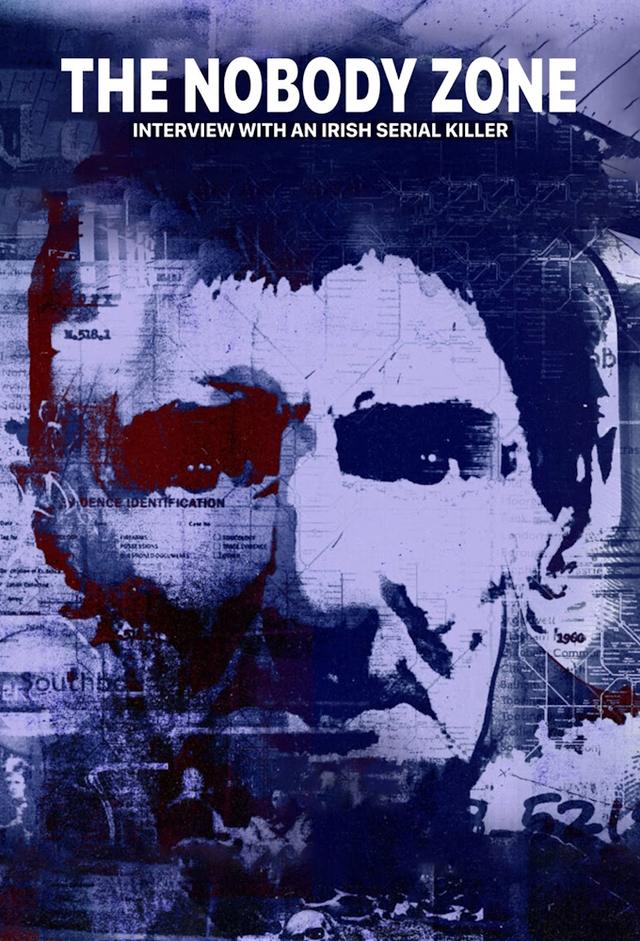 The Nobody Zone: Interview with an Irish Serial Killer