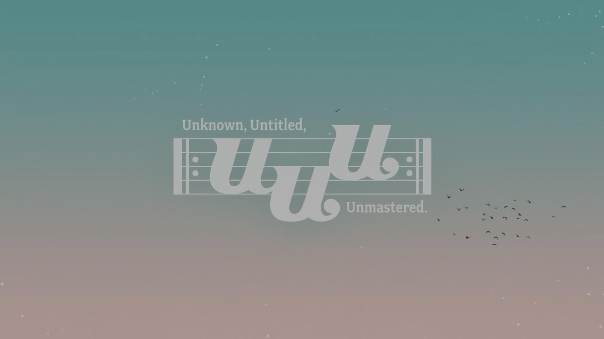 Unknown, Untitled, Unmastered