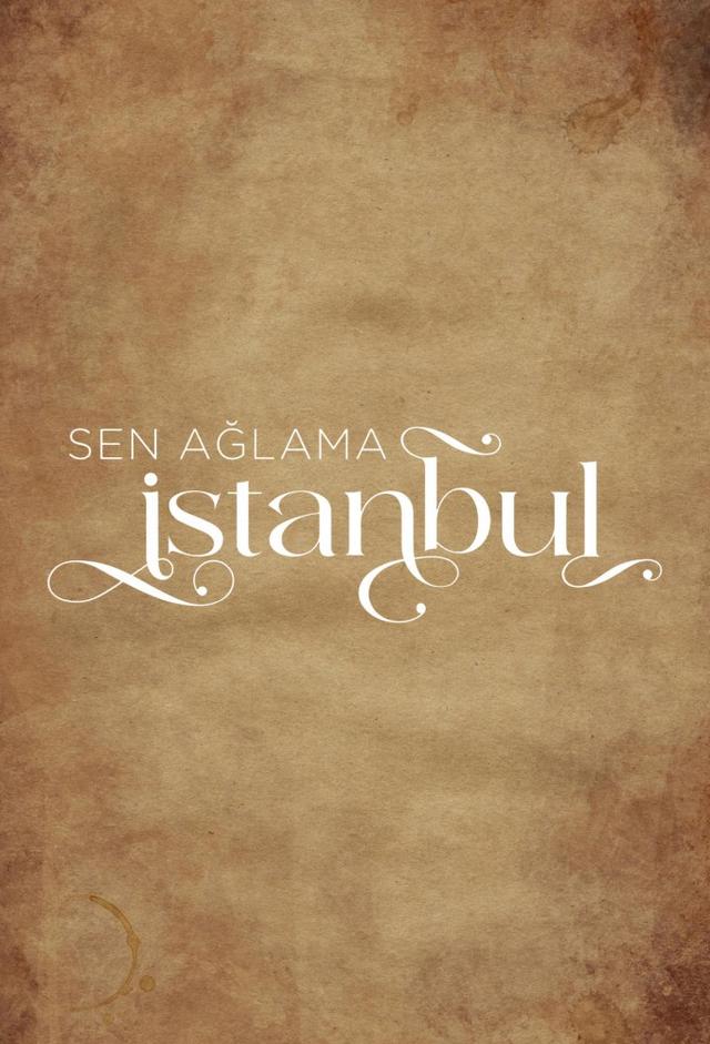 Sen Ağlama İstanbul