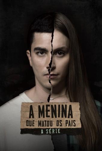 A Menina que Matou os Pais: A Série