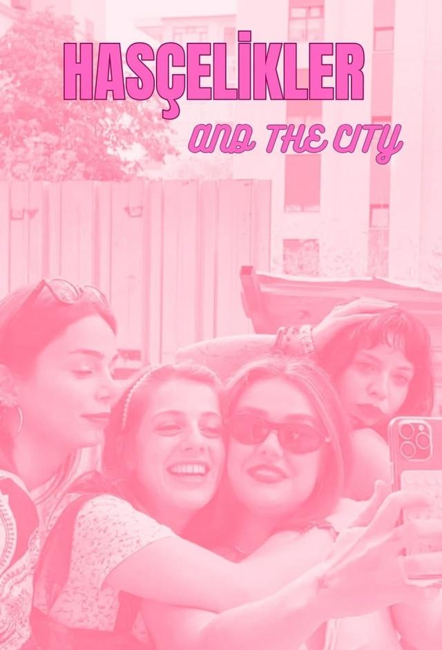 Hasçelikler And the City