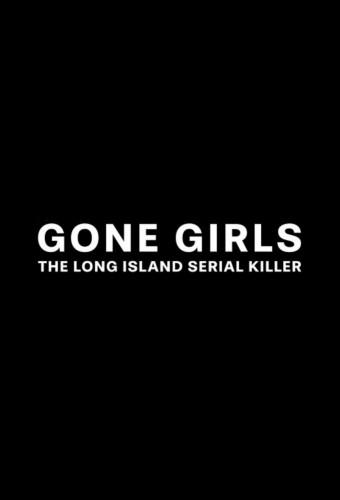 Gone Girls: The Long Island Serial Killer