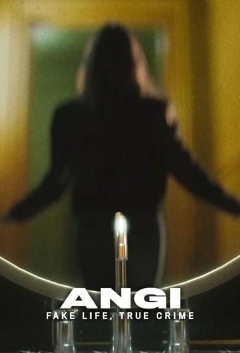 Angi: Fake Life, True Crime