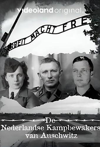 De Nederlandse Kampbewakers Van Auschwitz